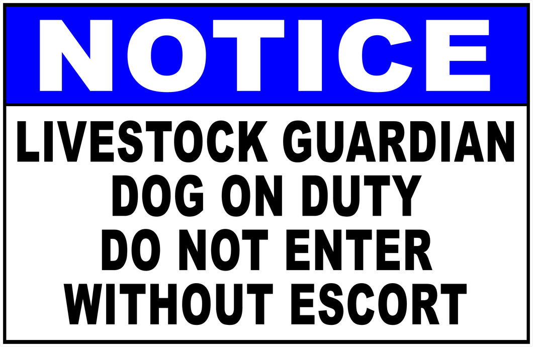 Notice Livestock Guardian Dog On Duty Do Not Enter Without Escort Sign