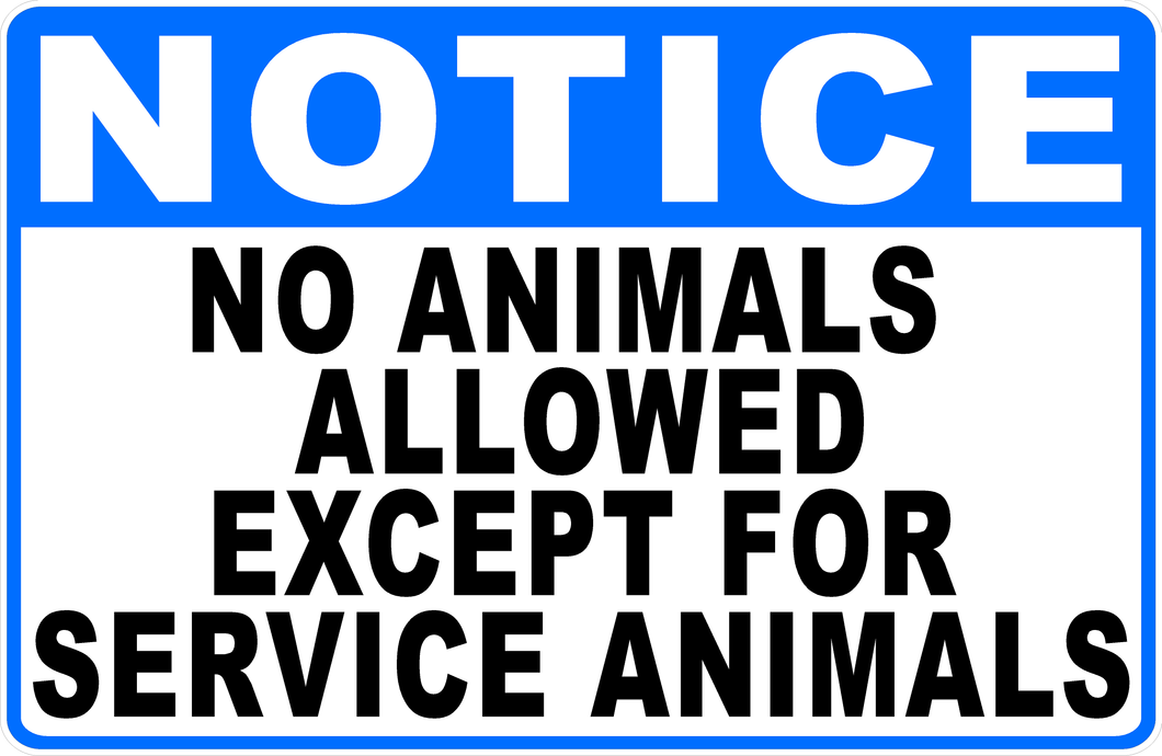 Notice No Animals Allowed Except For Service Animals Sign