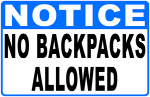 Notice No Backpacks Allowed Sign