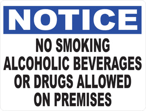 Notice No Smoking Alcoholic Beverages or Drugs on Premises Sign