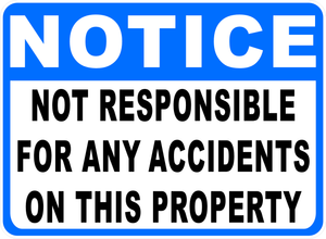 Notice Not Responsible For Any Accidents On This Property Sign