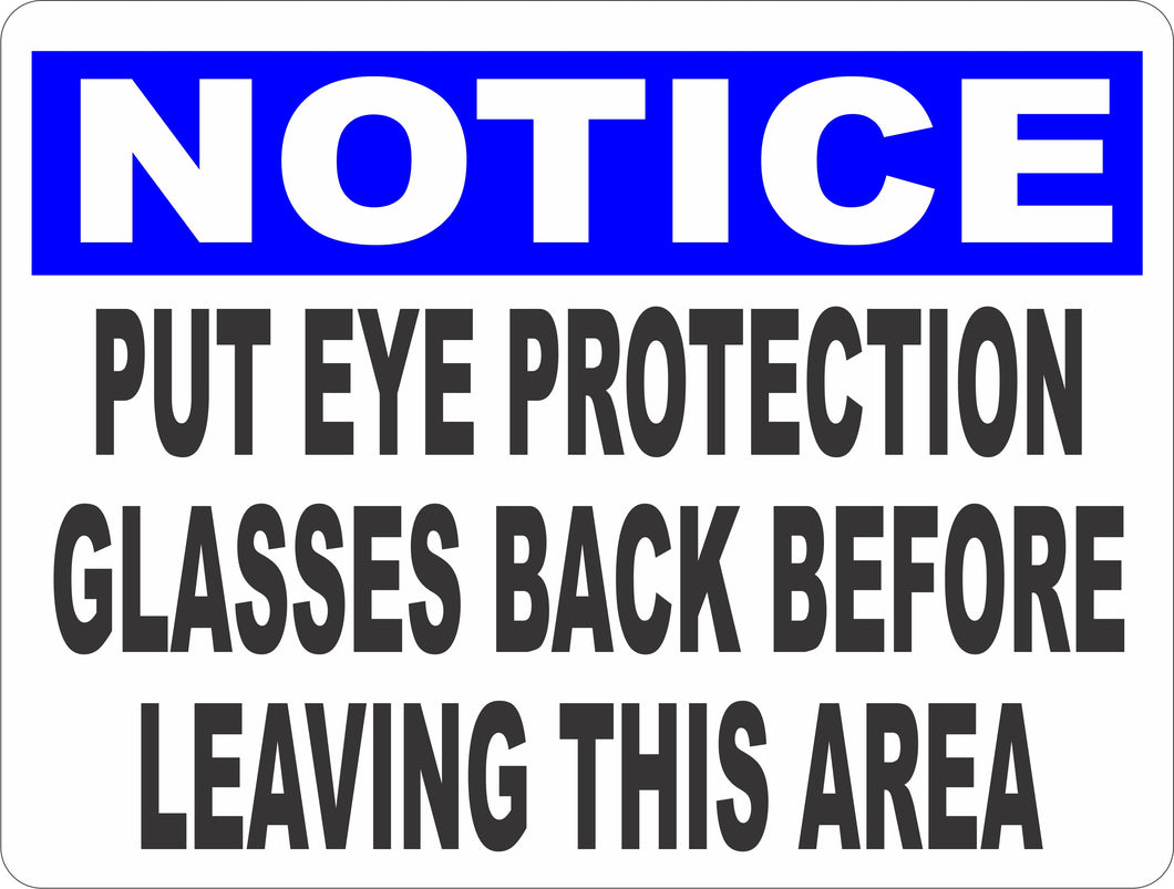 Notice Put Eye Protection Glasses Back Before Leaving Area Sign