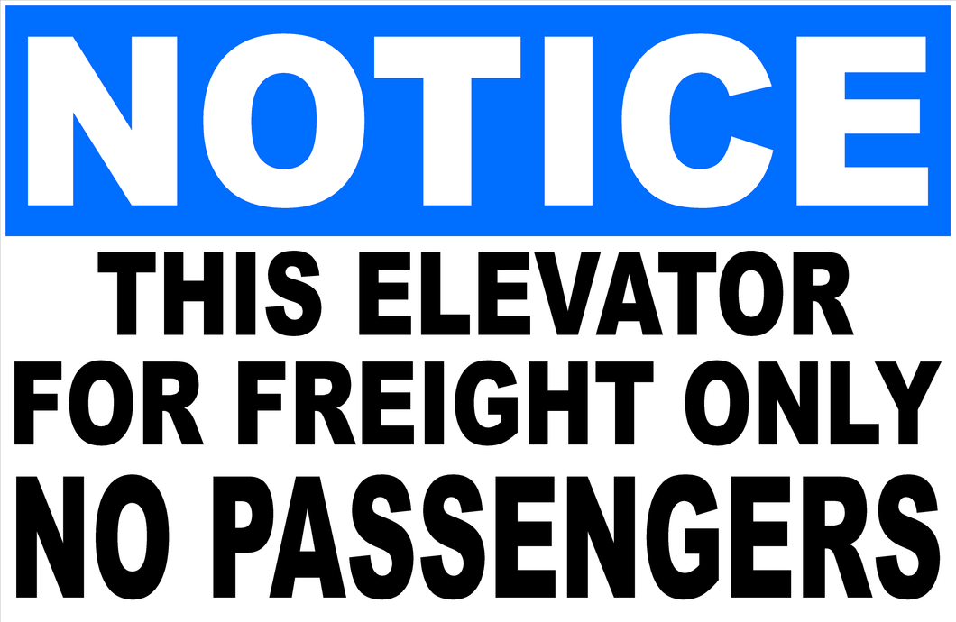 Notice This Elevator For Freight Only No Passengers Sign