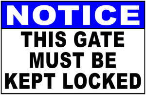 Notice This Gate Must Be Kept Locked Sign