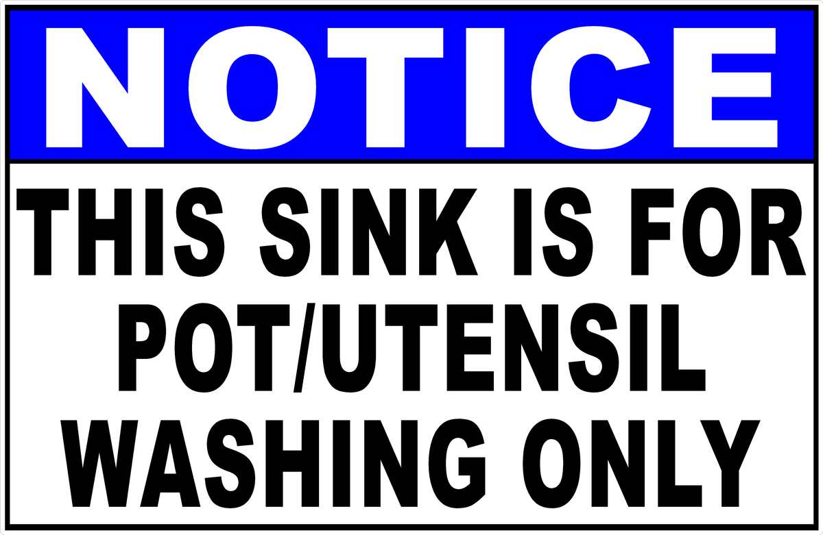 Notice This Sink Is For Pot/Utensil Washing Only Sign Signs by