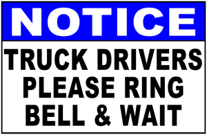 Notice Truck Drivers Please Ring Bell & Wait Sign