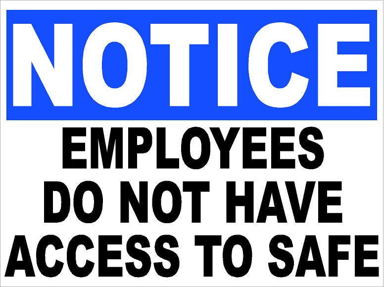 Notice Employees Do Not Have Access to Safe Sign - Signs & Decals by SalaGraphics
