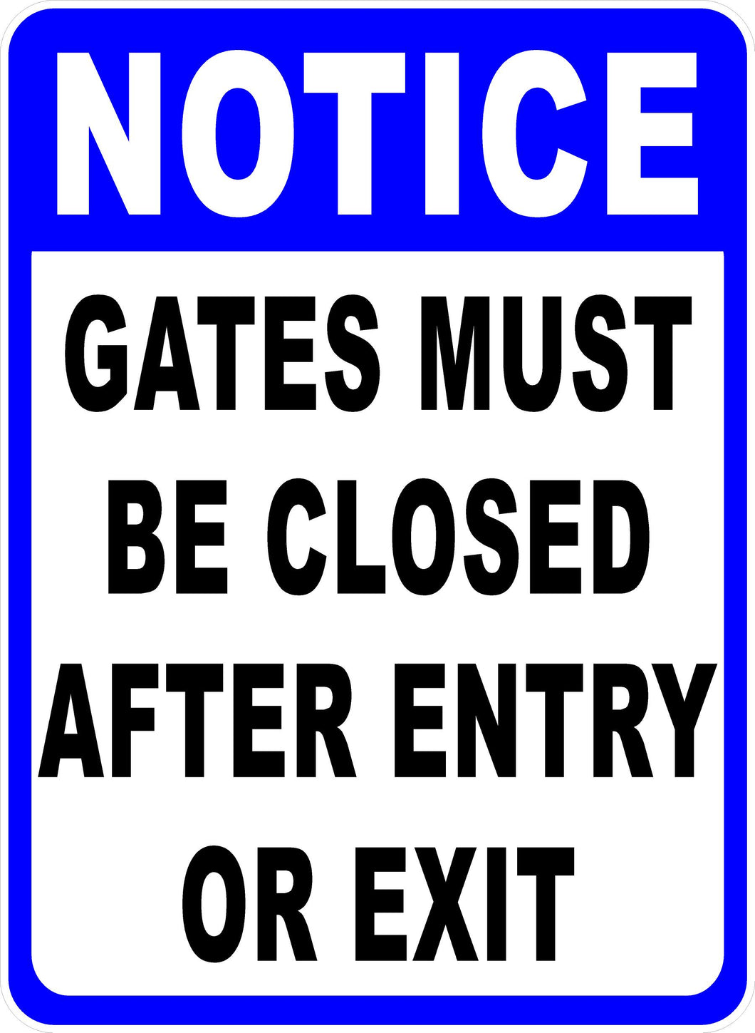 Notice Gate Must Be Closed Sign by Sala Graphics