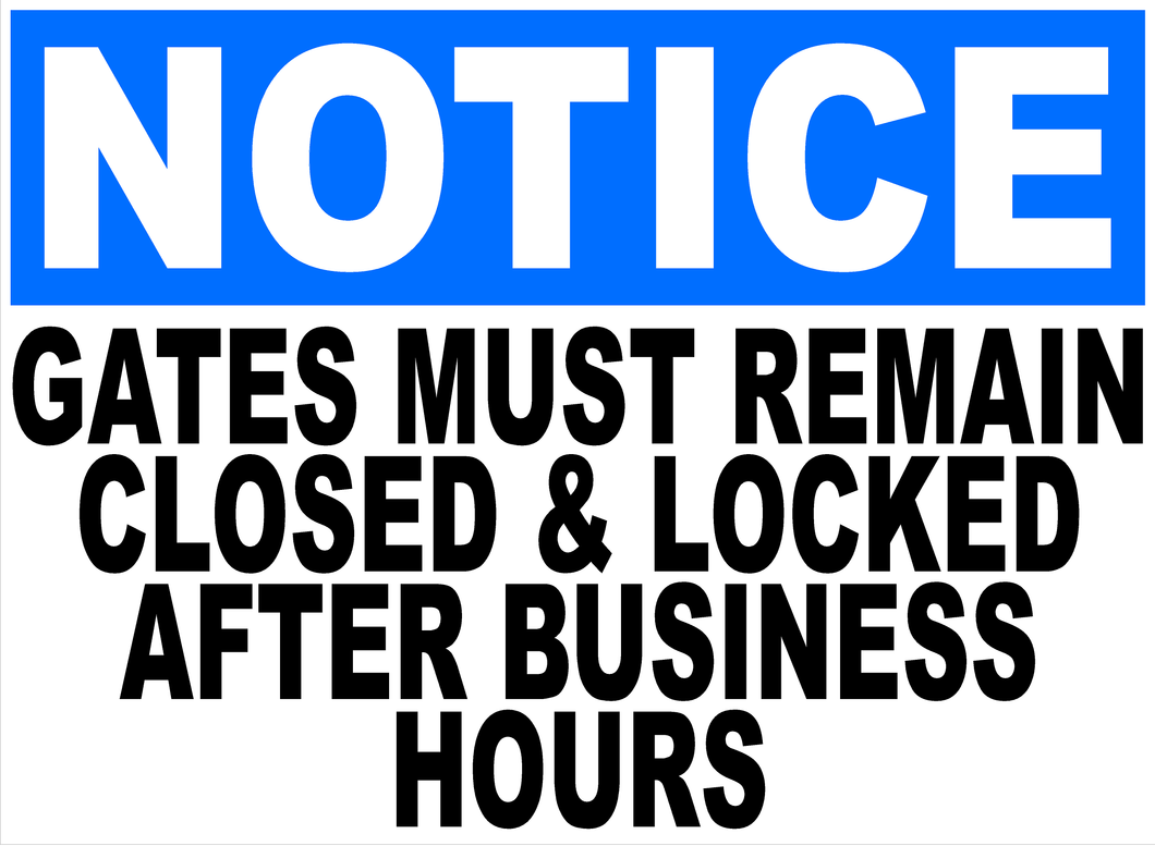 Notice Gates Must Remain Closed & Locked After Business Hours Sign ...