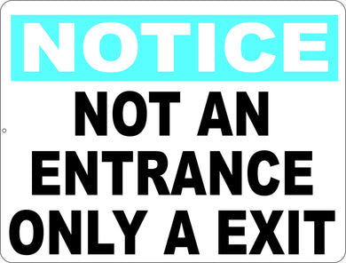 Notice Not an Entrance Only a Exit Sign - Signs & Decals by SalaGraphics