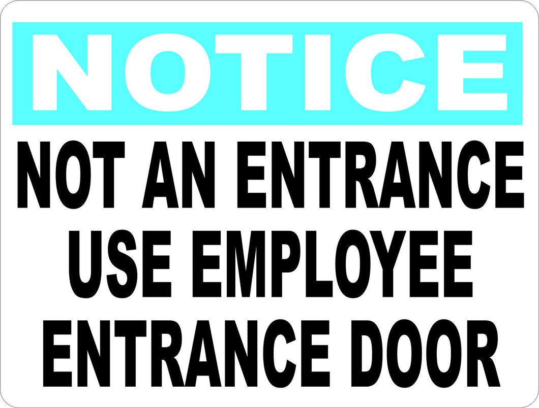 Notice Not an Entrance Use Employee Door Sign - Signs & Decals by SalaGraphics