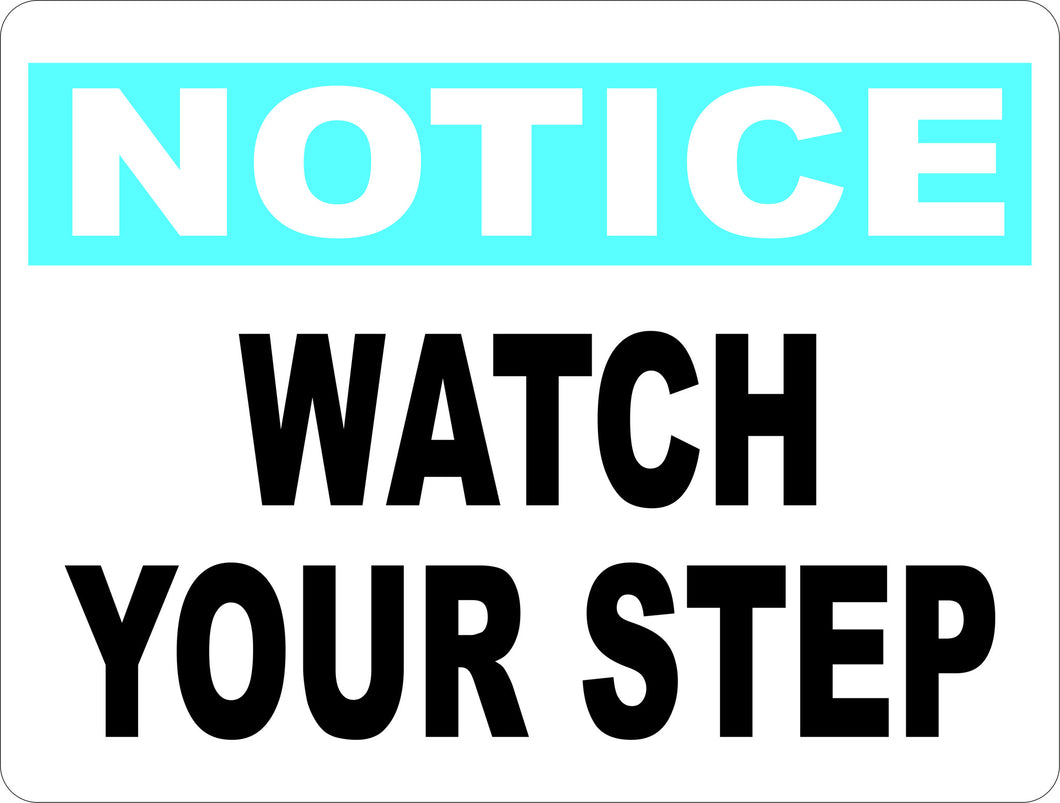 Watch Your Step Sign by sala graphics