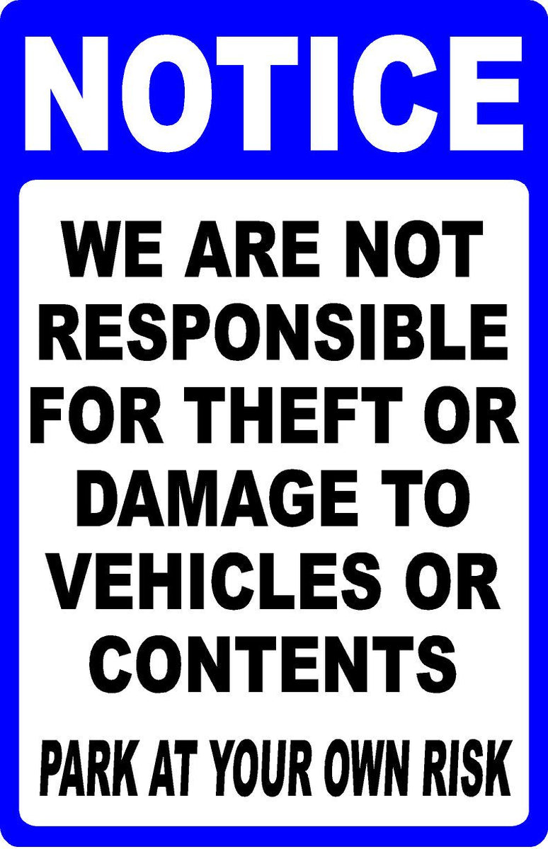 Theft Risk Sign Notice We are Not Responsible for Theft or Damage to Vehicle Park at O ...