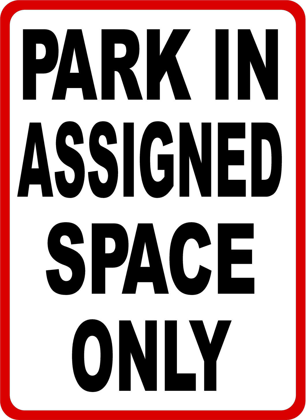 Park In Assigned Space Only Sign