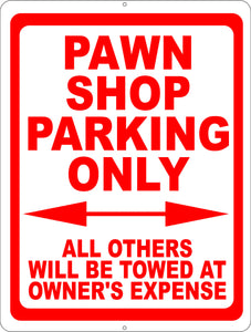 Pawn Shop Parking Only All Others Towed at Owners Expense Sign - Signs & Decals by SalaGraphics