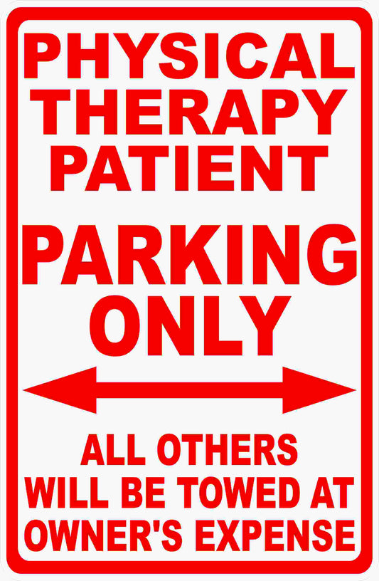 Physical Therapy Patient Parking Only Sign. All Others Towed at Owners Expense