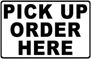 Pick Up Order Here Sign