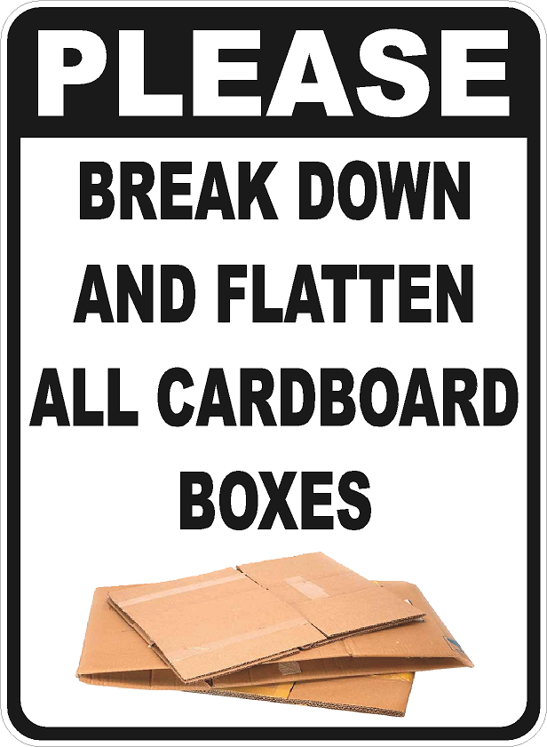 Please Break Down and Flatten All Cardboard Boxes Sign
