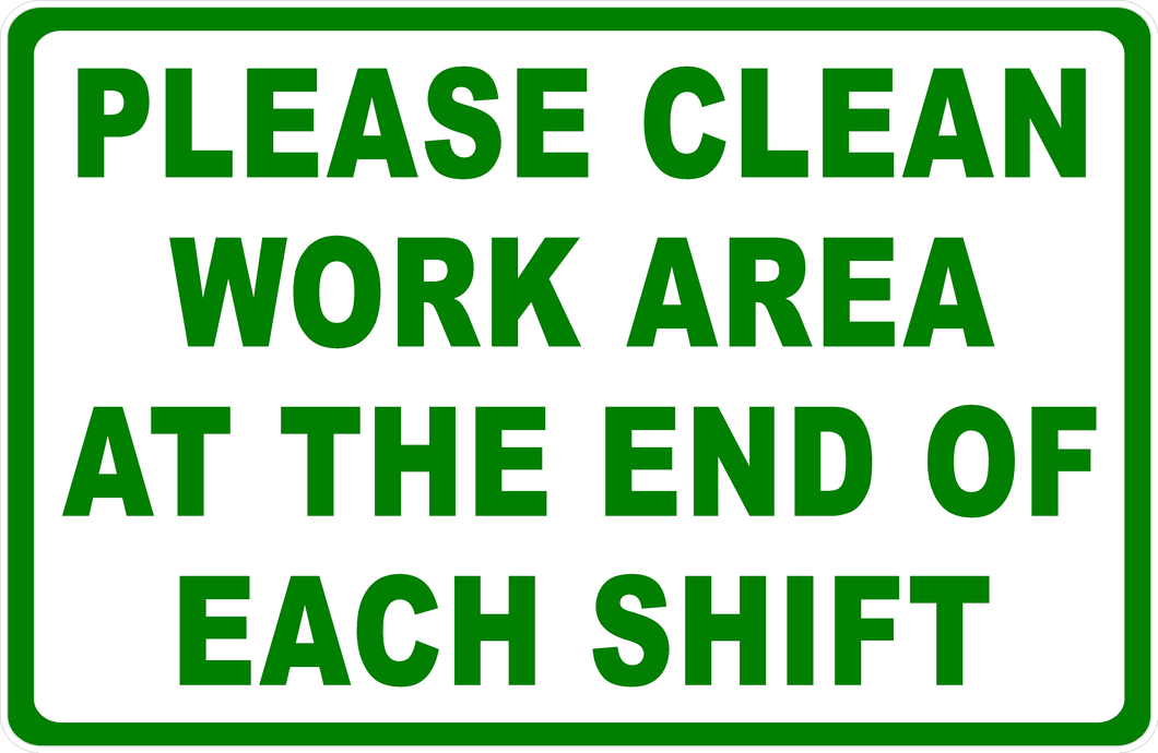 Please Clean Work Area At The End Of Each Shift Sign