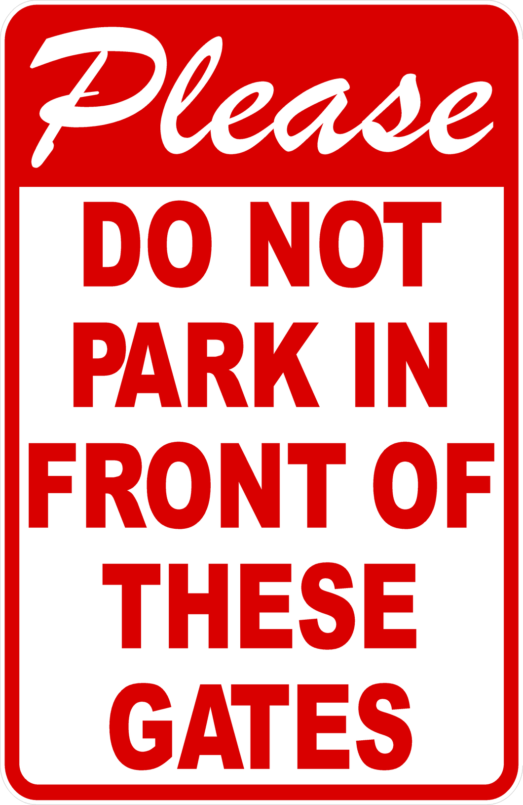 Please Do Not Park In Front Of These Gates Sign