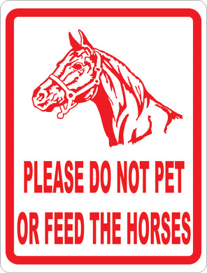 Please Do Not Pet Or Feed The Horses Sign