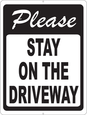 Please Stay On The Driveway Sign