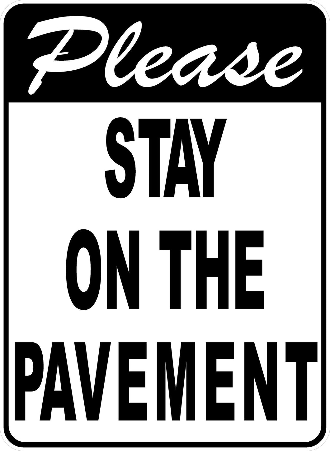 Please Stay On The Pavement Sign