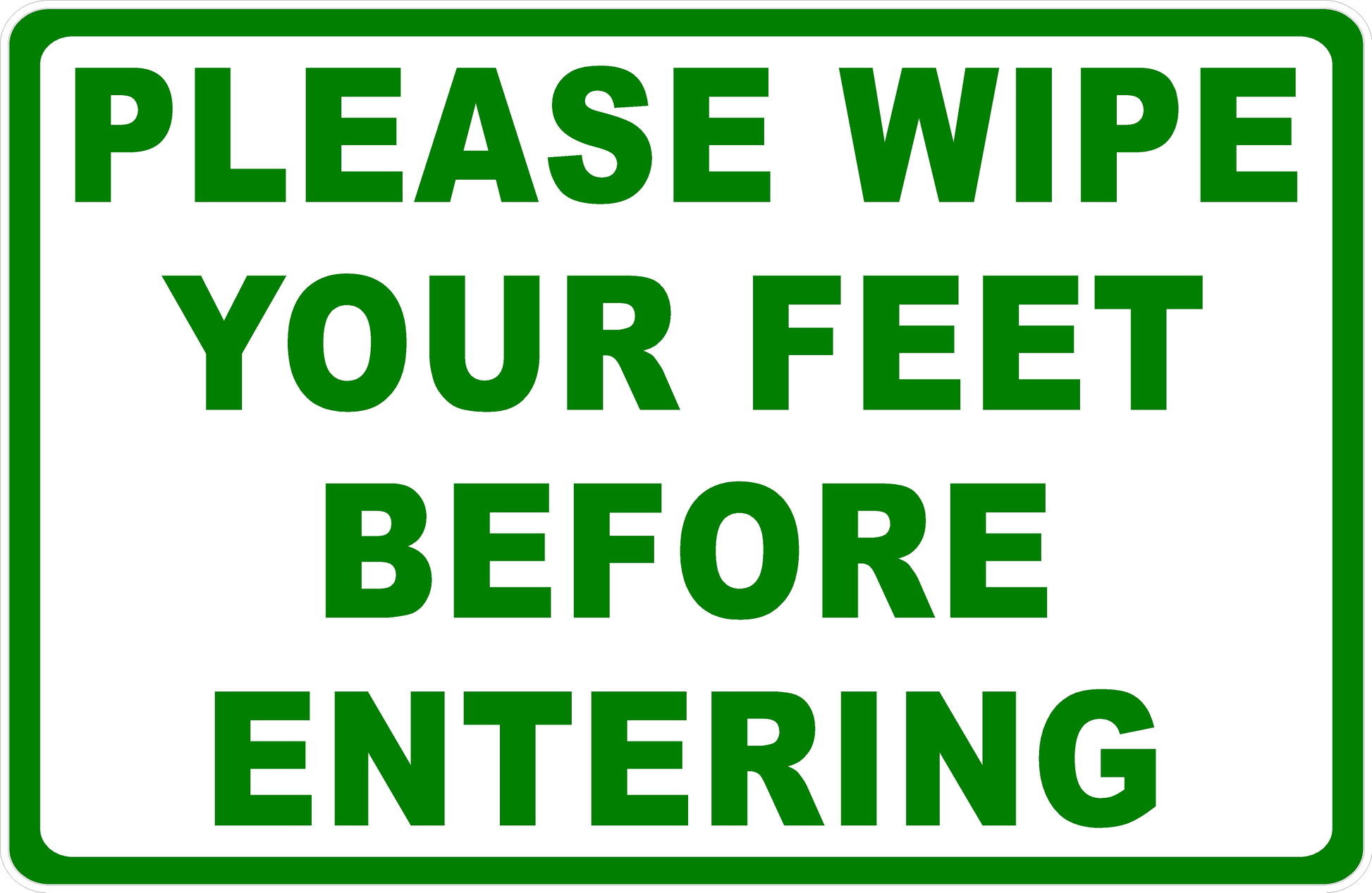 Please Wipe Your Feet Before Entering Sign
