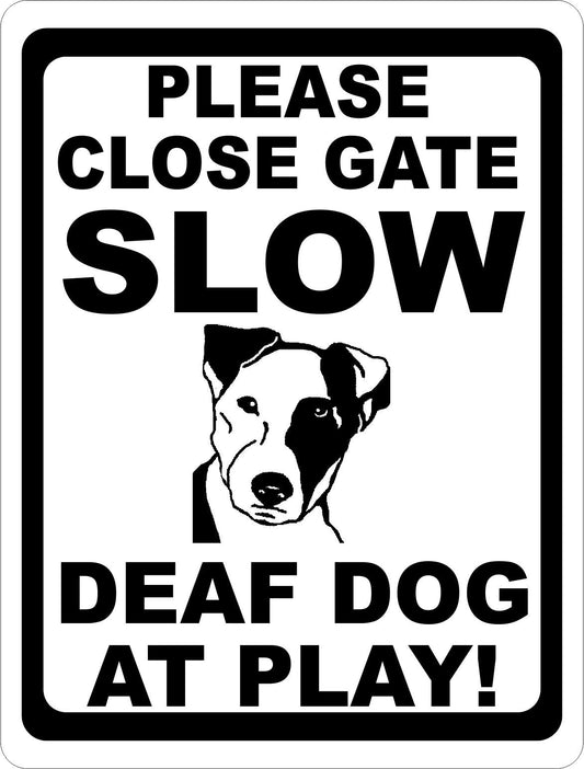 Please Close the Gate Slow Deaf Dog at Play Sign