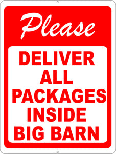 Please Deliver All Packages Inside Big Barn Sign - Signs & Decals by SalaGraphics