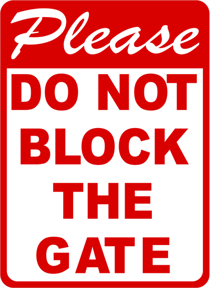 Please Do Not Block The Gate Sign