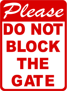 Please Do Not Block Gate Sign
