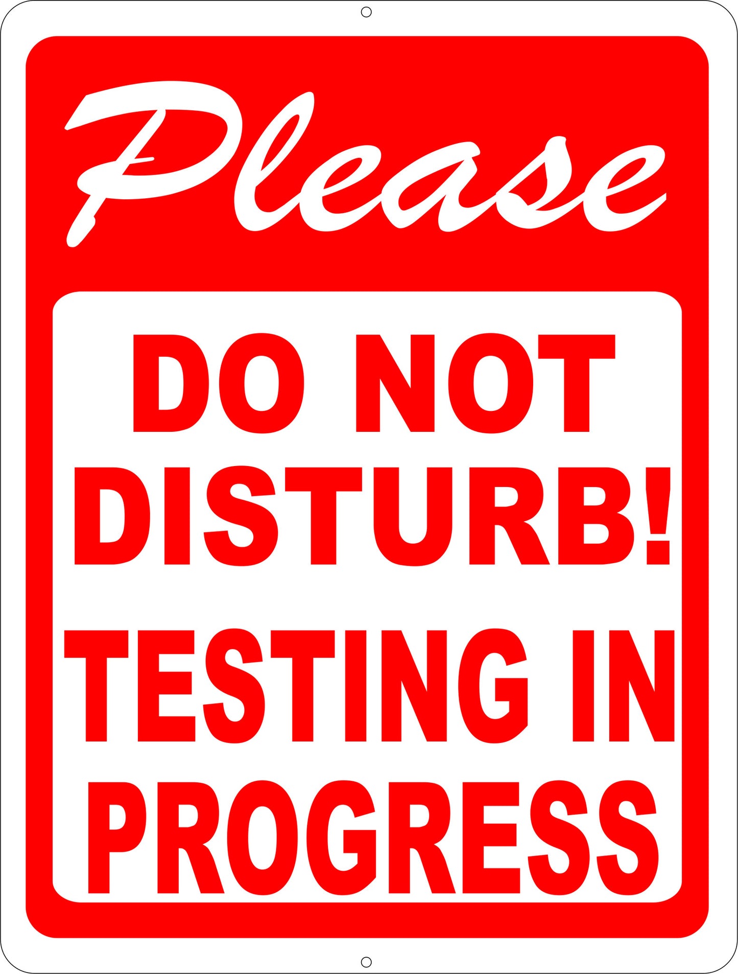 Please Do Not Disturb Testing in Progress Sign