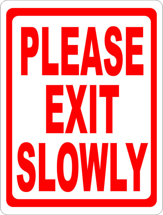 Please Exit Slowly Sign