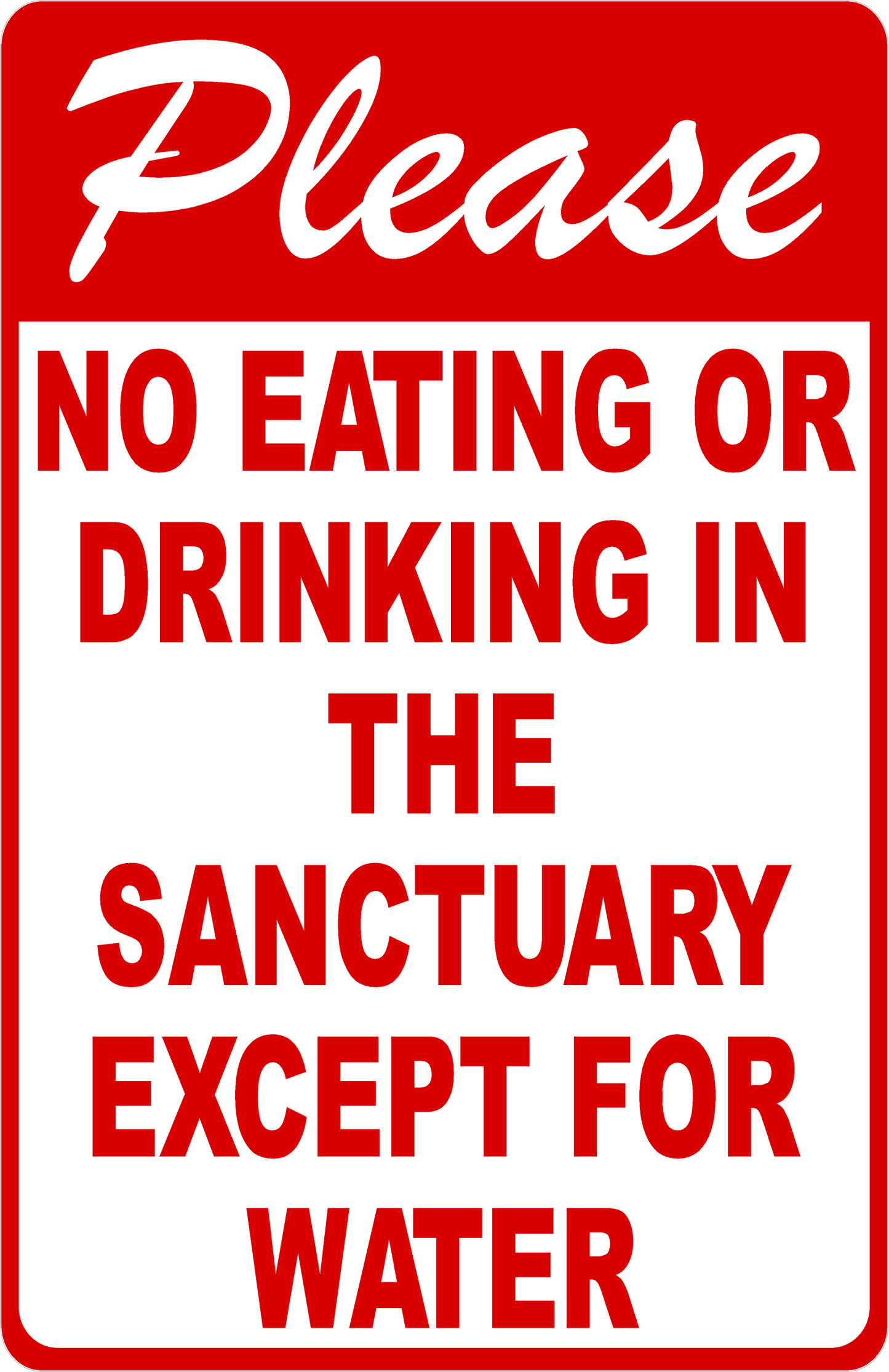 Please No Eating or Drinking in The Sanctuary Except for Water Sign