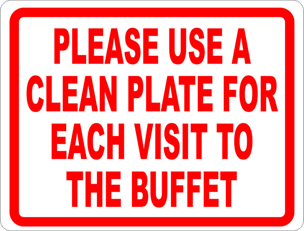 Please Use a Clean Plate for Each Visit to the Buffet Sign - Signs & Decals by SalaGraphics