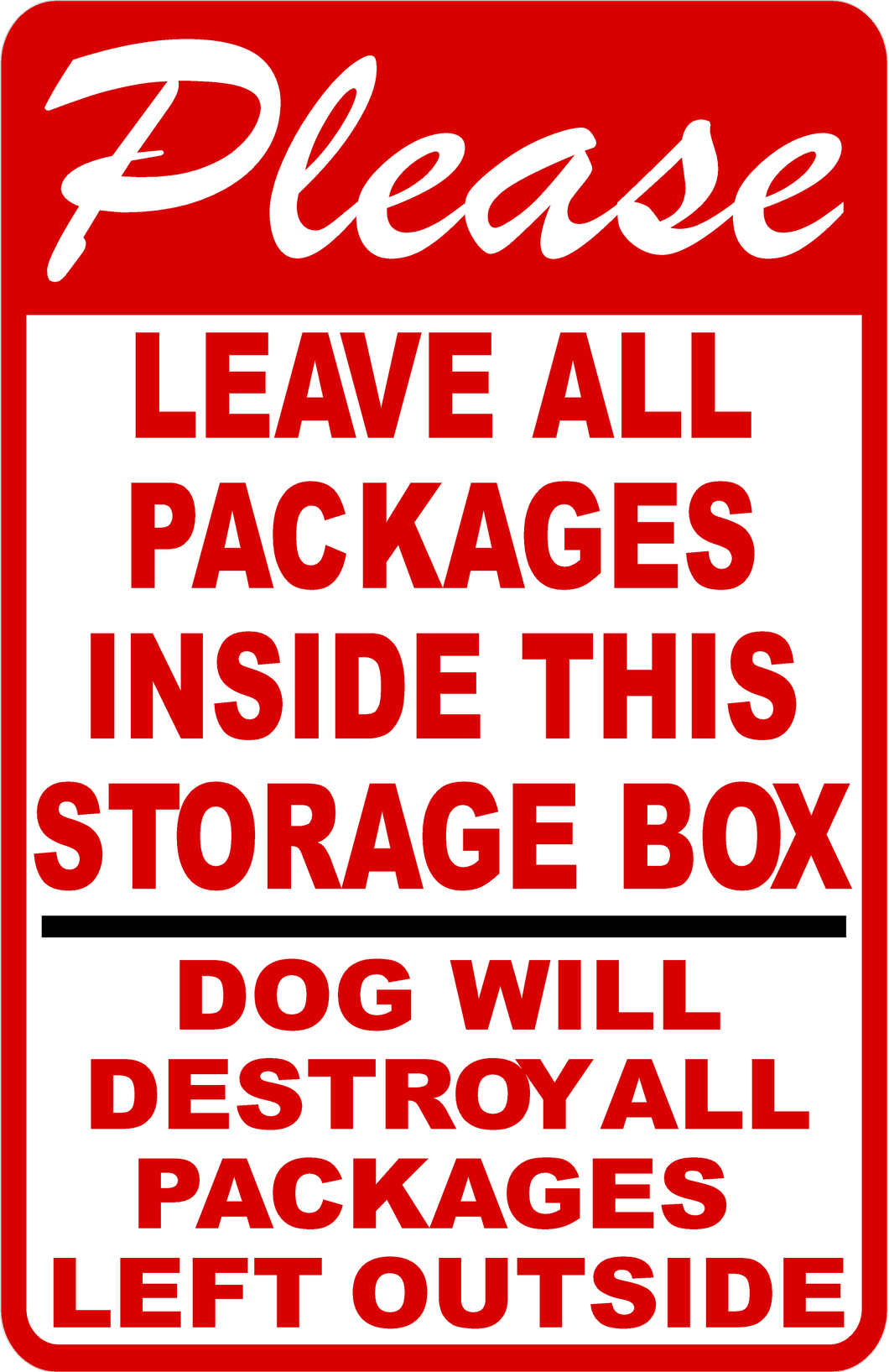 Please Leave All Packages Inside of Storage Box Dog Will Destroy Sign