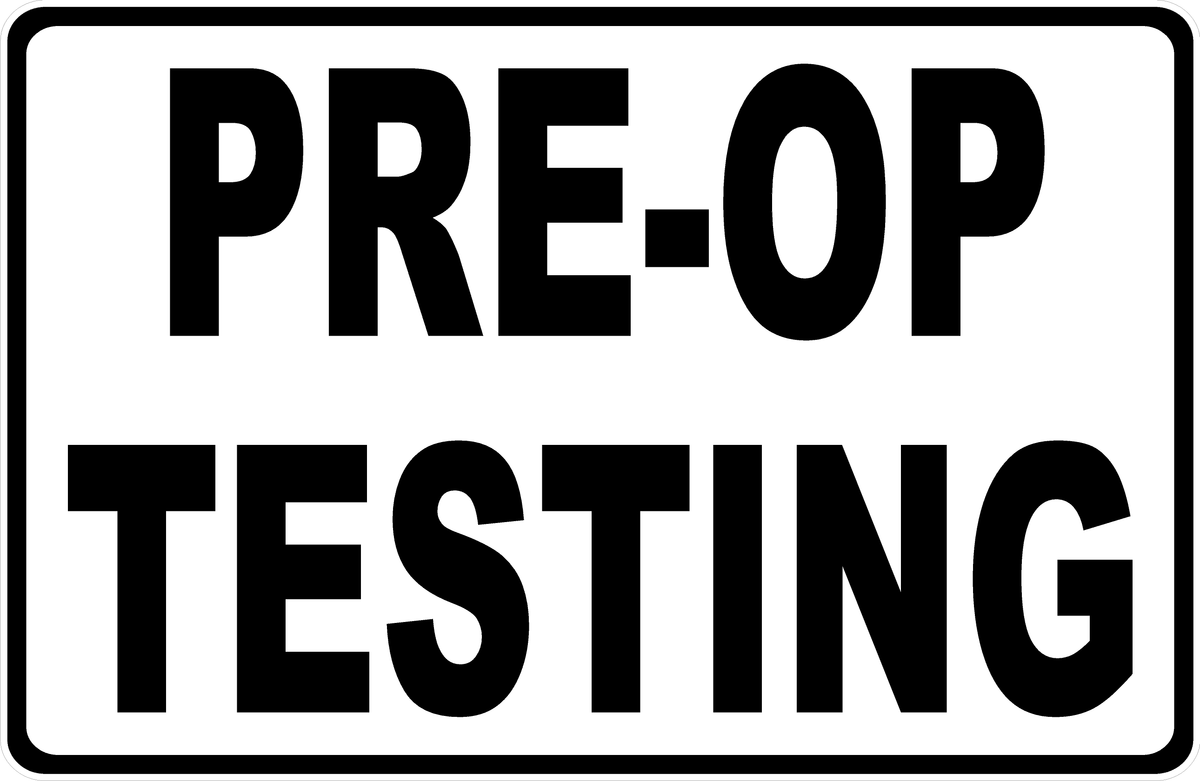 Pre-Op Testing Sign – Signs by SalaGraphics