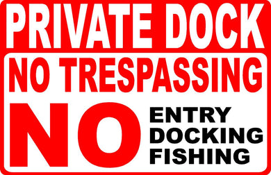 Private Dock No Trespassing Sign No Docking Fishing Entry
