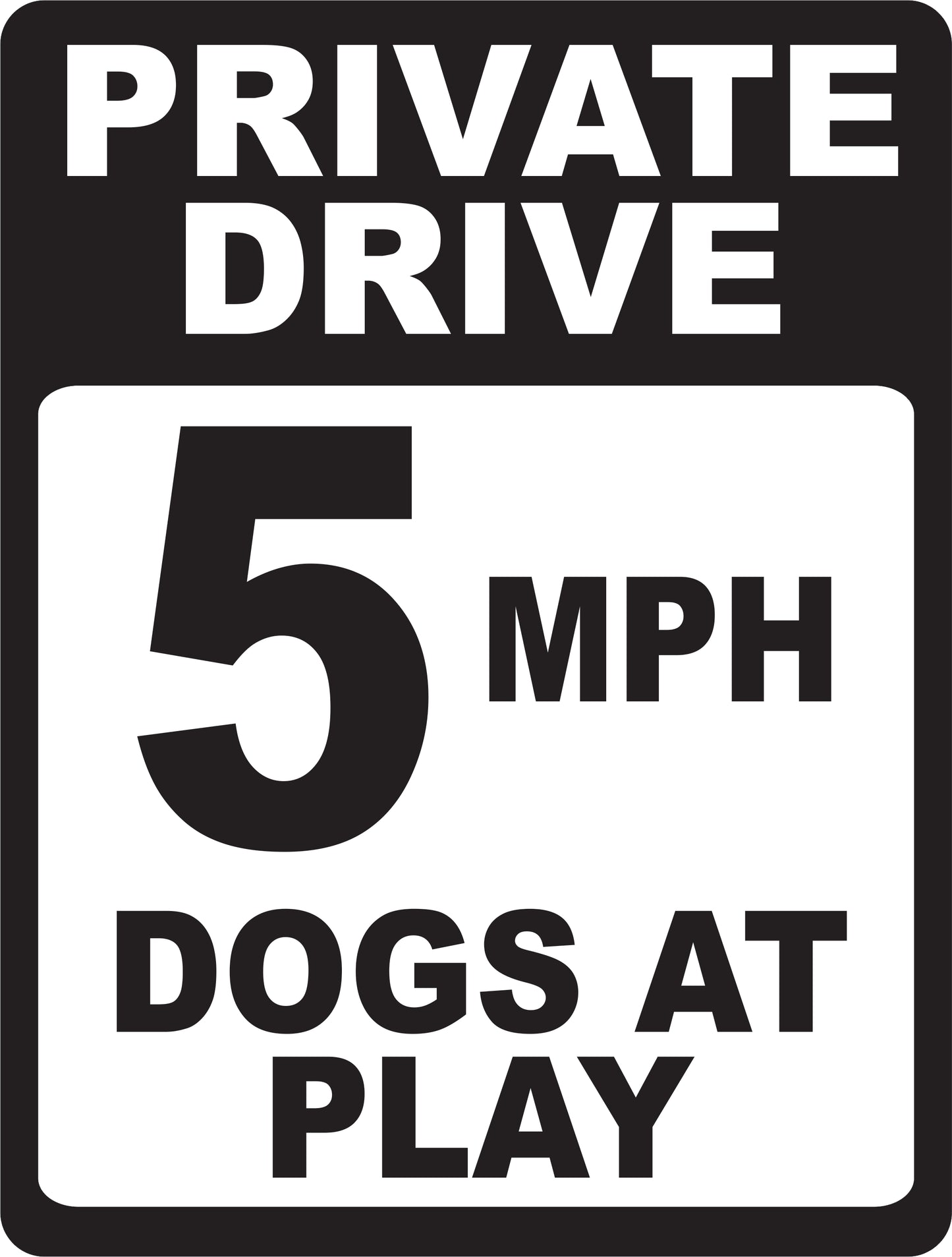 Private Drive 5 MPH Dogs At Play Sign