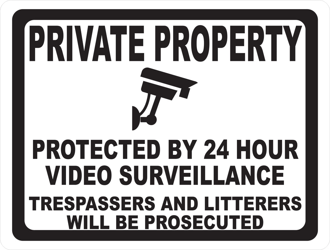 Private Property Protected by 24 Hour Video Surveillance Sign