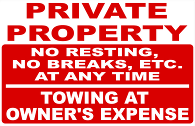 Private Property No Resting No Breaks Sign