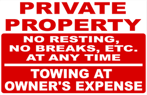 Private Property No Resting No Breaks Sign