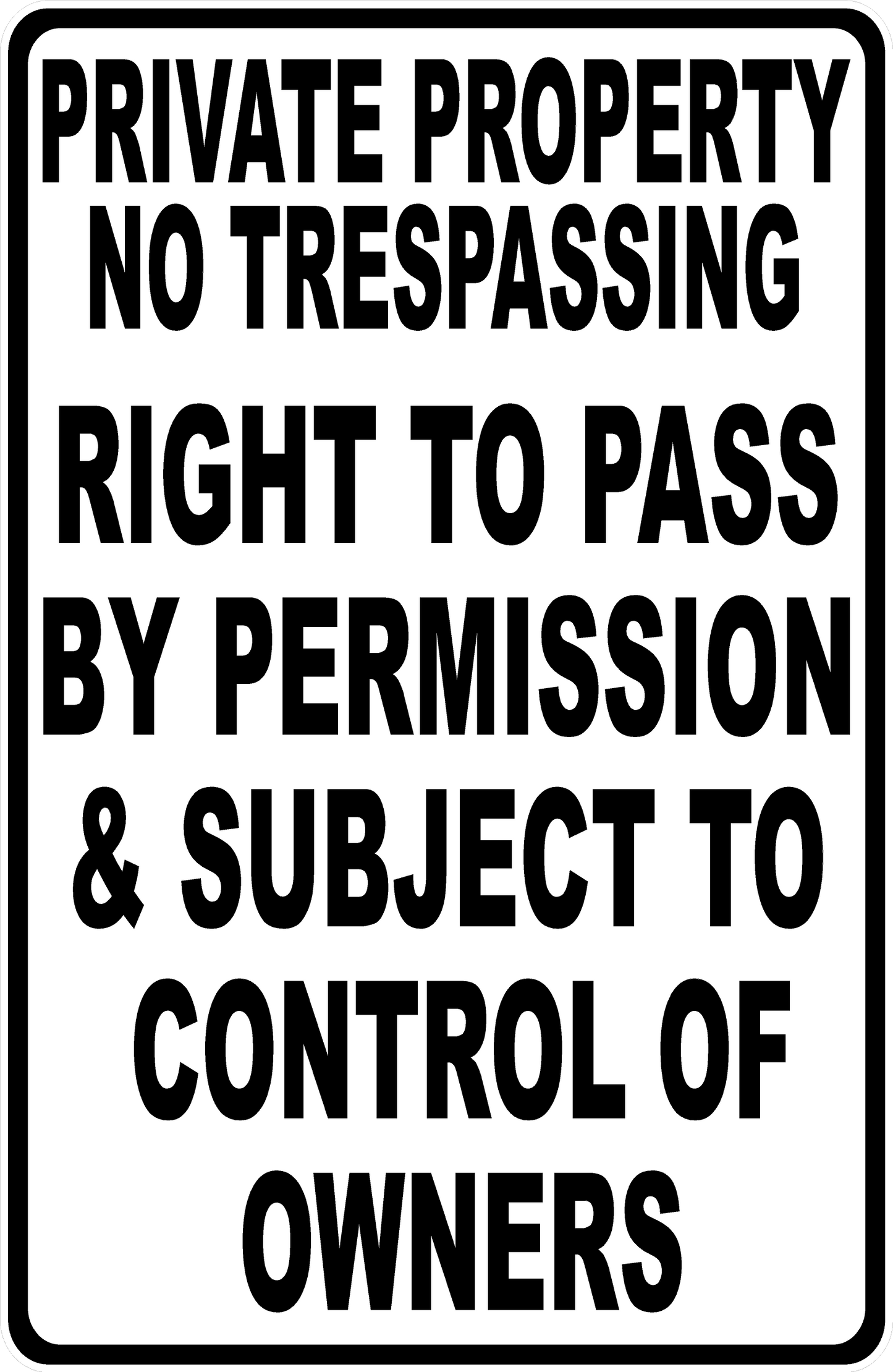 Private Property  No Trespassing Right to Pass by Permission Subject Control of Owners Sign No Civil Code