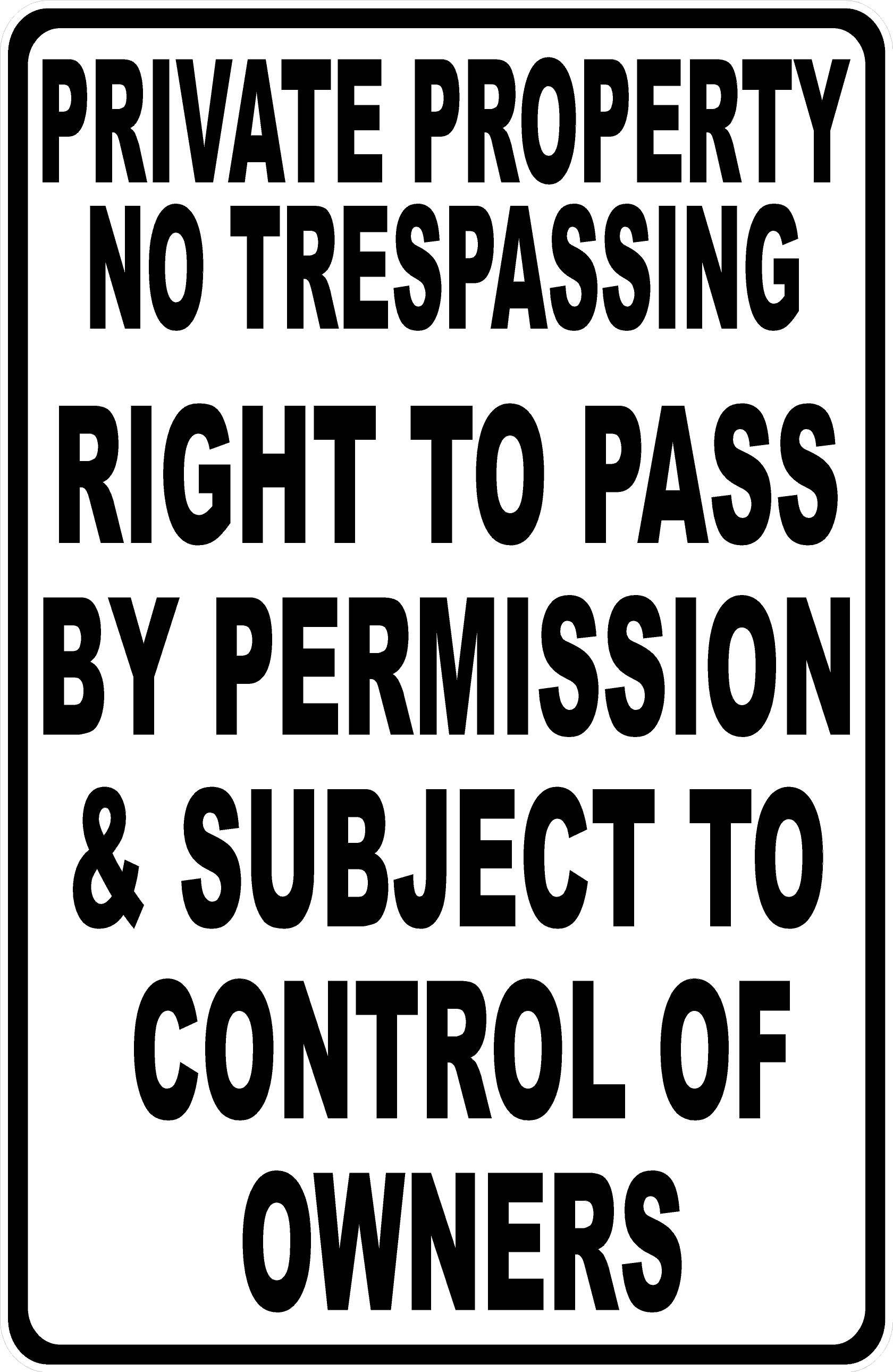 Private Property  No Trespassing Right to Pass by Permission Subject Control of Owners Sign No Civil Code