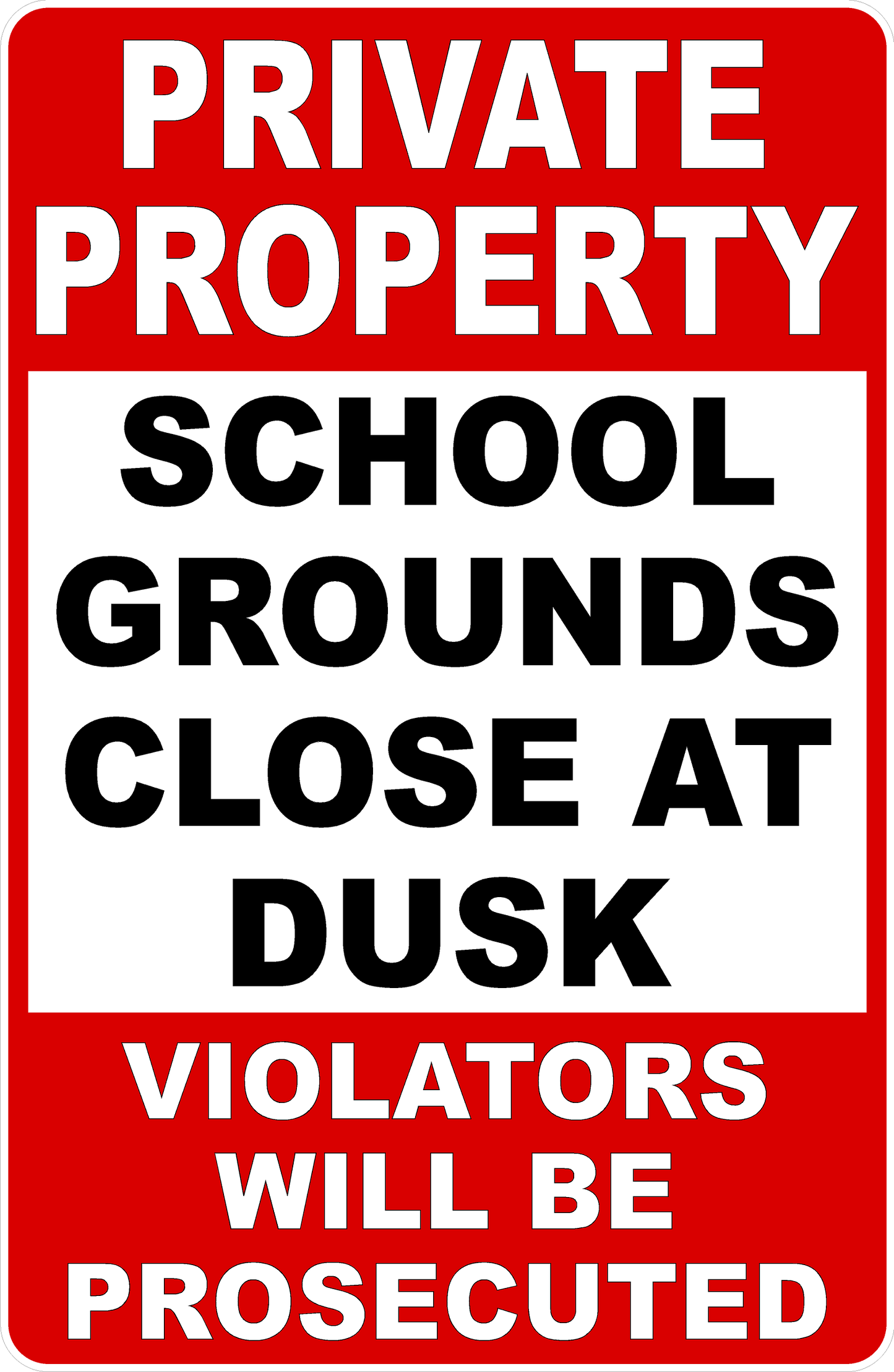 Private Property School Grounds Closed At Dusk Violators Will Be Prosecuted Sign