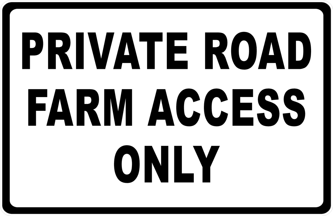 Private Road Farm Access Only Sign