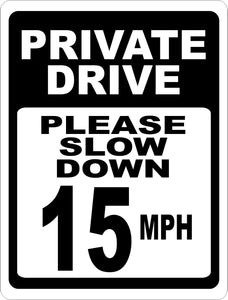 Private Drive Please Slow Down 15 MPH Sign - Signs & Decals by SalaGraphics