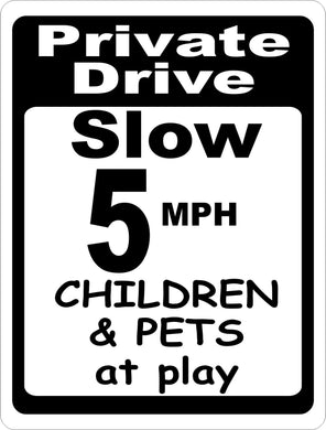 Private Drive Slow 5 Mph Children & Pets at Play Sign - Signs & Decals by SalaGraphics