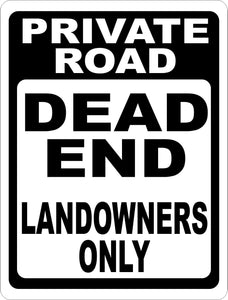 Private Road Dead End Land Owners Only Sign - Signs & Decals by SalaGraphics